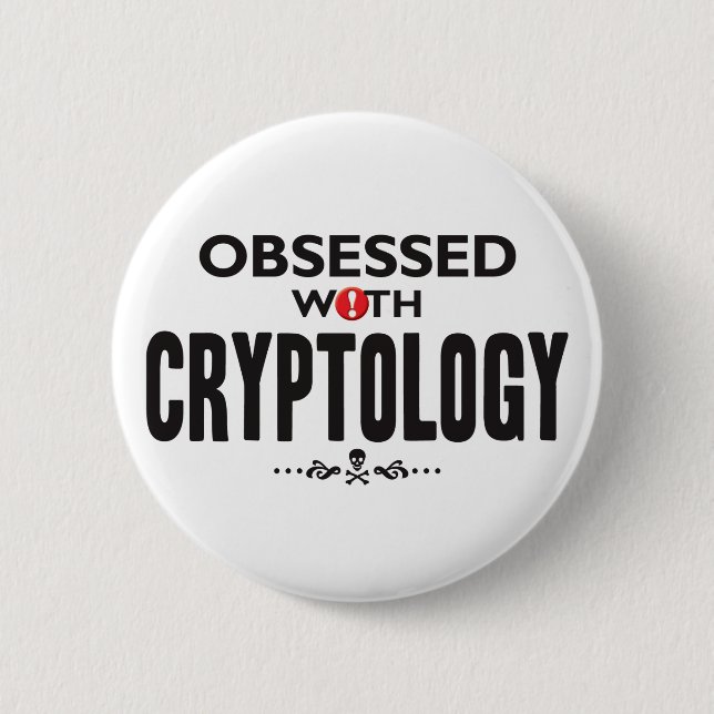 Cryptology Obsessed Pinback Button (Front)