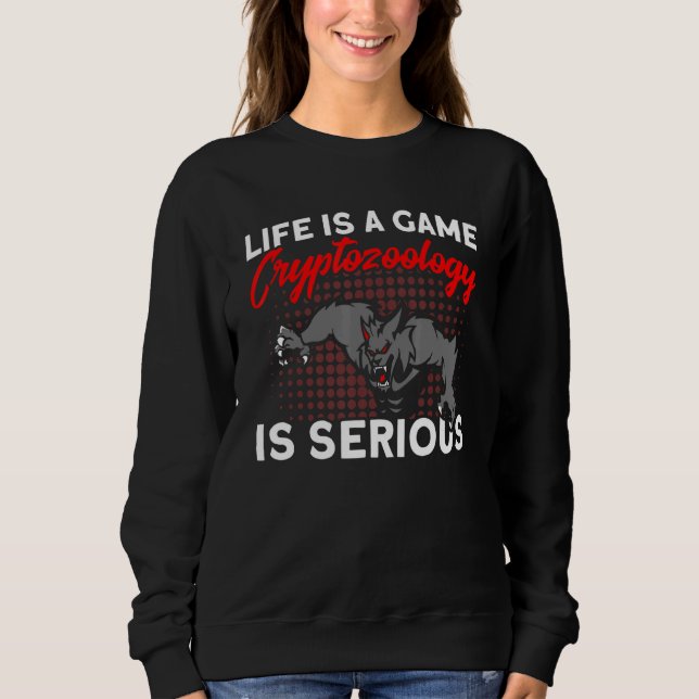 Cryptozoology Is Serious Cryptid Creature 1 Sweatshirt (Front)