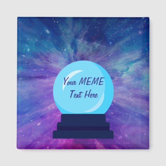 Crystal Ball Write Your Own MEME Magnet | Zazzle.com