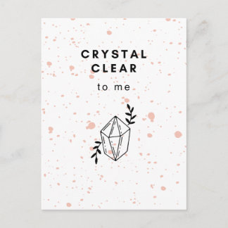 Crystal Clear to me Postcard