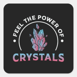 Crystal Healing Feel The Power Of Crystals Healer Square Sticker