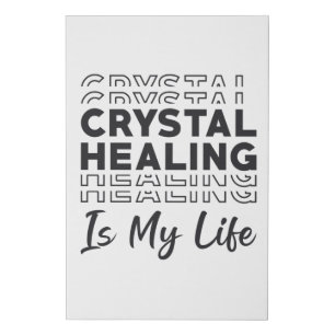 Crystal Healing Is My Life Crystals Gemstones Gift Faux Canvas Print