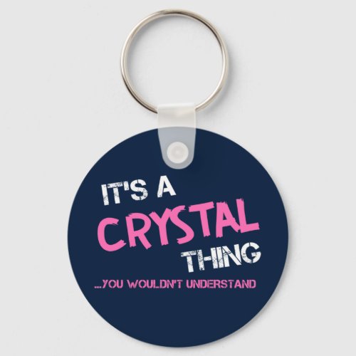 Crystal thing you wouldnt understand keychain