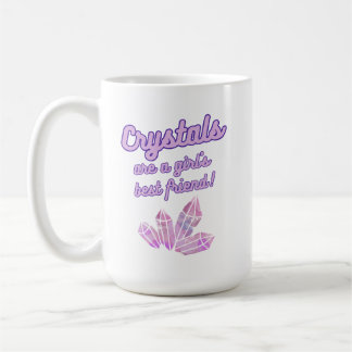 Crystals Are a Girls Best Friend Mug