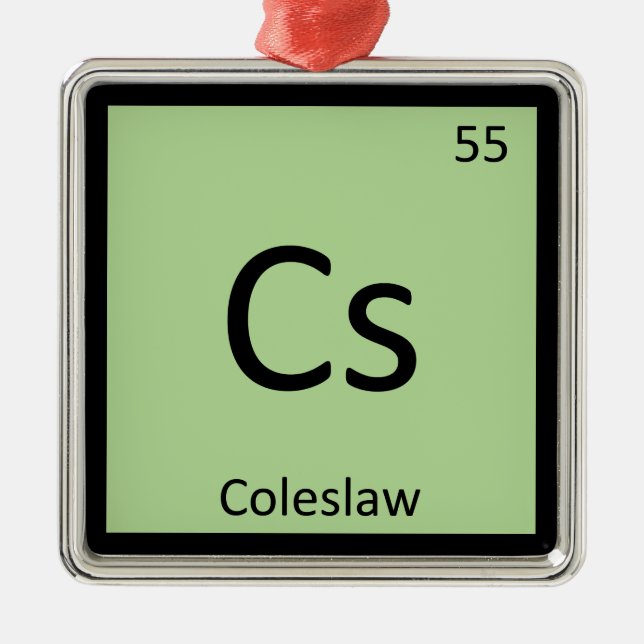 Cs - Coleslaw Chemistry Periodic Table Symbol Metal Ornament (Front)