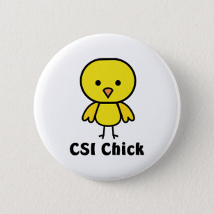 CSI Chick Pinback Button