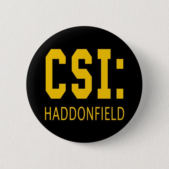 CSI: Haddonfield IL Products Pinback Button (Front)