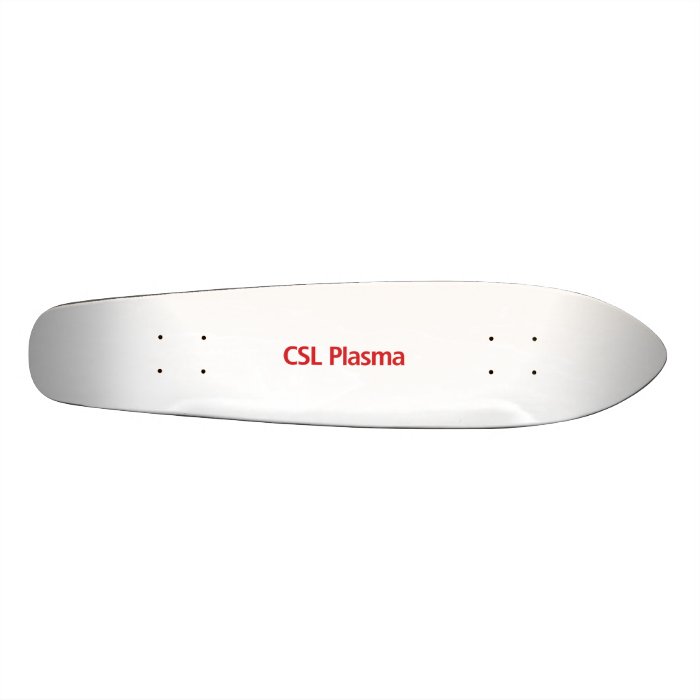 CSL Plasma Skate Board