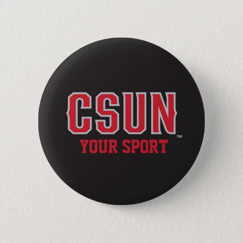CSUN Red _ Customize Your Sport Pinback Button