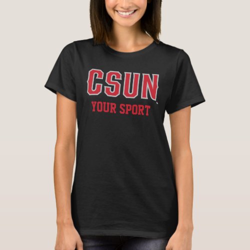CSUN Red _ Customize Your Sport T_Shirt