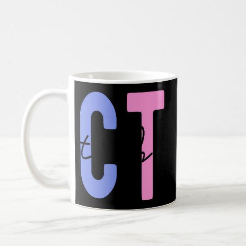 Ct Tech Ct Technologist Computed Tomography Coffee Mug