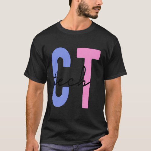 Ct Tech Ct Technologist Computed Tomography T_Shirt
