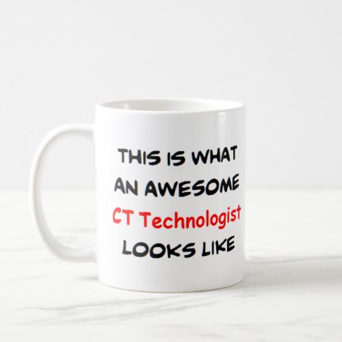 ct technologist awesome coffee mug