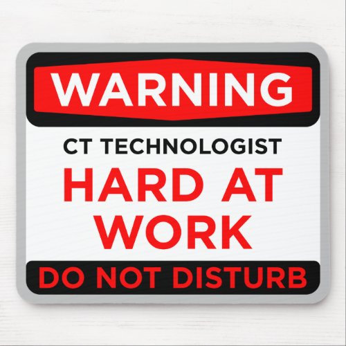 CT Technologist Hard At Work Mousepad