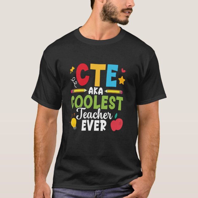 CTE Teacher CTE Crew CTE Squad Coolest CTE Teachin T-Shirt (Front)