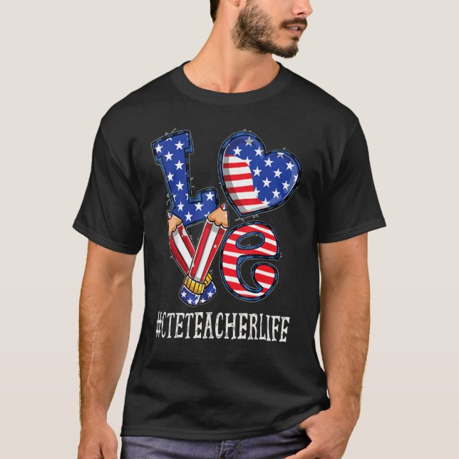 Cte Teacher Love Usa Flag Fireworks Funny 4th Of J T-Shirt (Front)