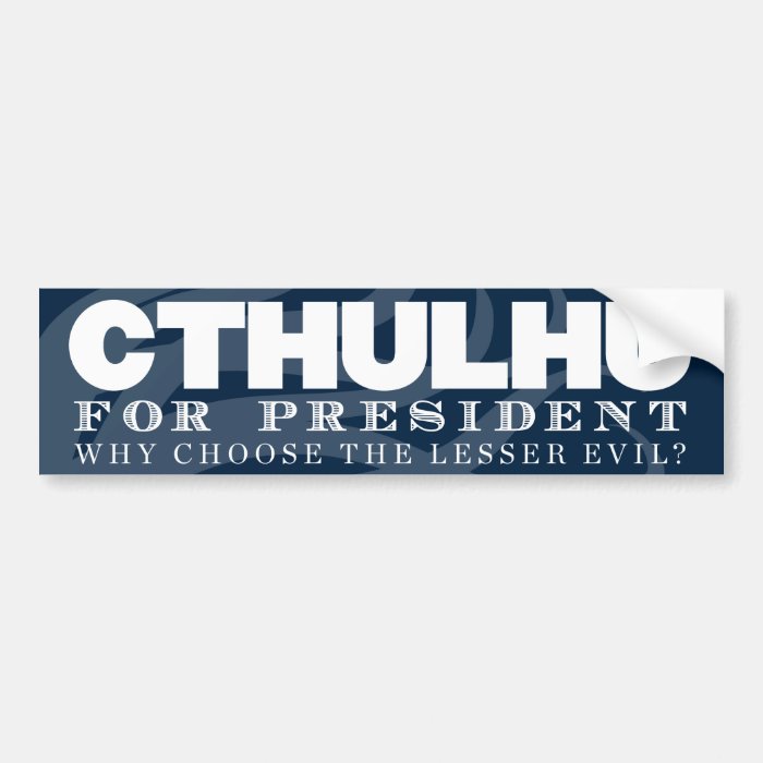 Cthulhu for President Bumper Sticker | Zazzle