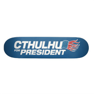 Cthulhu for President - HP Lovecraft Skateboard