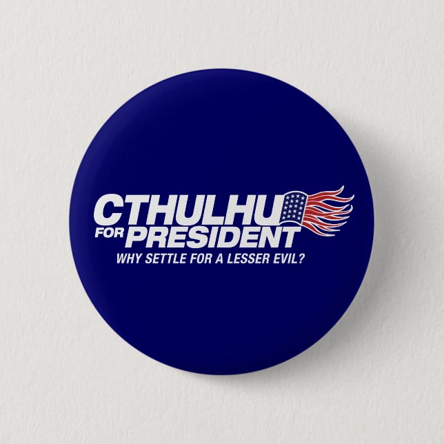 cthulhu for president - why settle for a lesser ev button (Front)