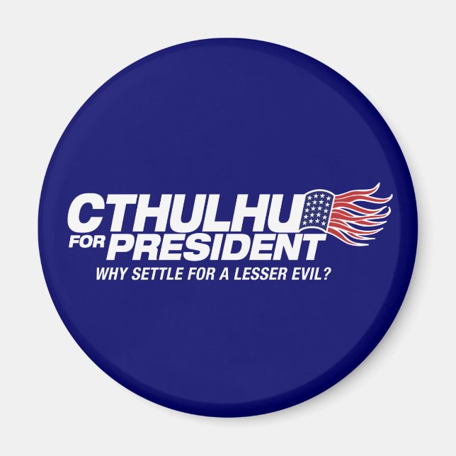 cthulhu for president - why settle for a lesser ev magnet (Front)
