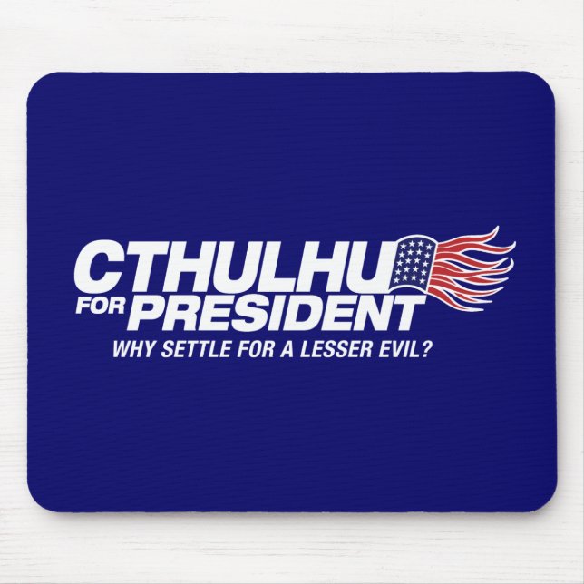 cthulhu for president - why settle for a lesser ev mouse pad (Front)