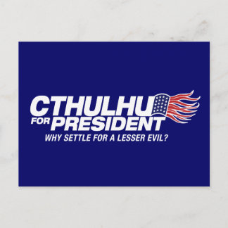 cthulhu for president - why settle for a lesser ev postcard