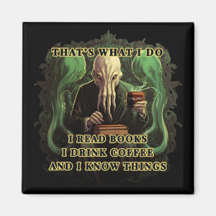Cthulhu I read books I drink coffee I know things Magnet