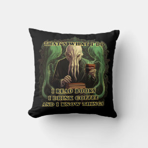 Cthulhu I read books I drink coffee I know things Throw Pillow
