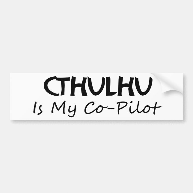Cthulhu Is My Co-Pilot Bumper Sticker (Front)