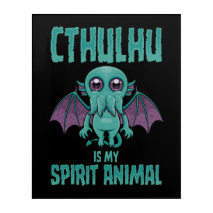 Cthulhu Is My Spirit Animal Acrylic Print
