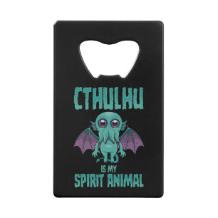 Cthulhu Is My Spirit Animal Credit Card Bottle Opener