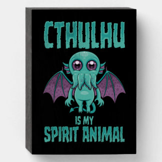 Cthulhu Is My Spirit Animal Wooden Box Sign