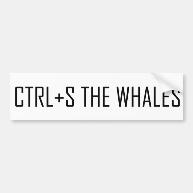 CTRL + S (Save) The Whales Bumper Sticker (Front)