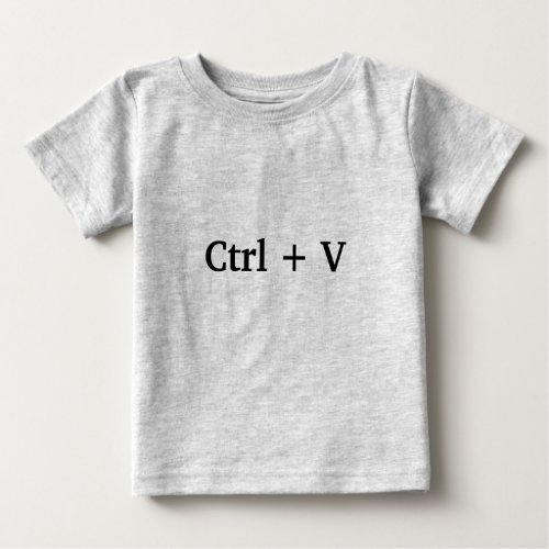 Ctrl  V _paste_ Copy and Paste Great for twins Baby T_Shirt