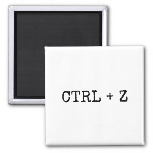 CTRL  Z Funny Office Magnet