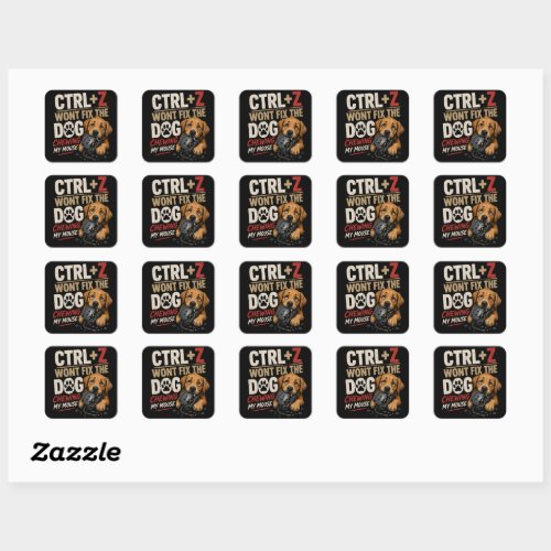 CTRL + Z Won't Fix the Dog Chewing My Mouse Square Sticker