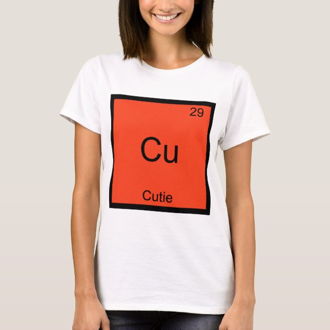 Cu - Cutie Chemistry Element Symbol Funny Periodic T-Shirt (Front)