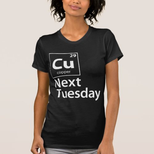CU Next Tuesday T_Shirt