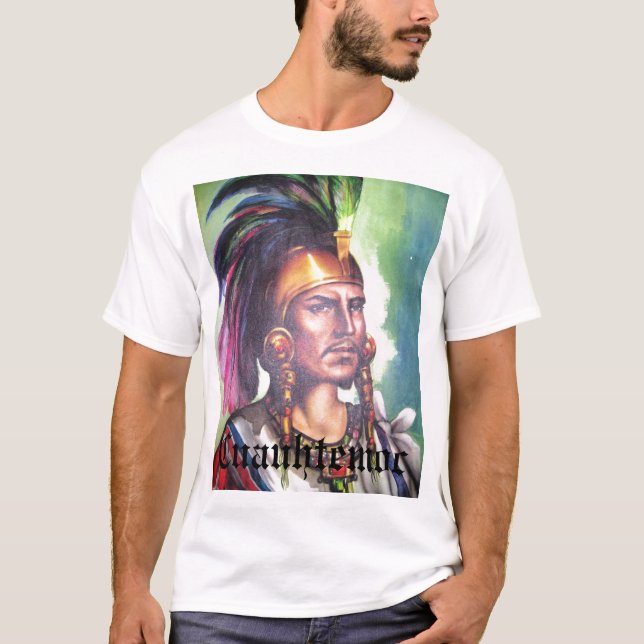 Cuauhtemoc Aztec Indian Ruler T-Shirt (Front)