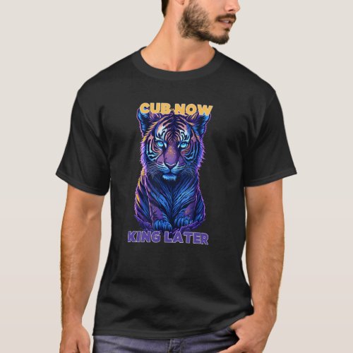 Cub Now King Later Youth Aspiration Tiger Cub desi T_Shirt