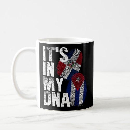 Cuba Dominican Republic It s In My DNA Pride Cuban Coffee Mug