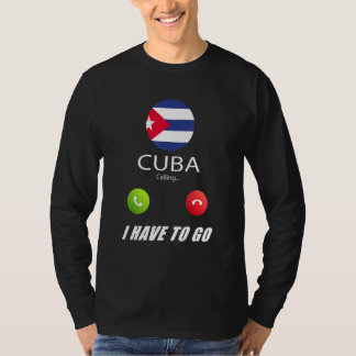 Cuba Flag Souvenir Cuba Is Calling Is Calling T-Shirt