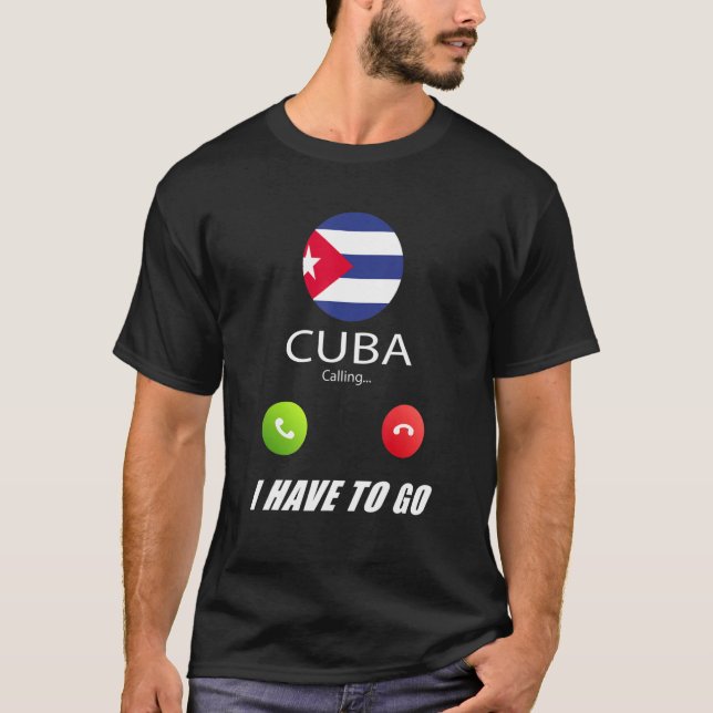 Cuba Flag Souvenir Cuba Is Calling Is Calling T-Shirt (Front)