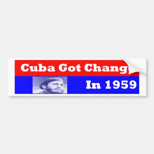 Cuba Got CChange in 1959 Bumper Sticker