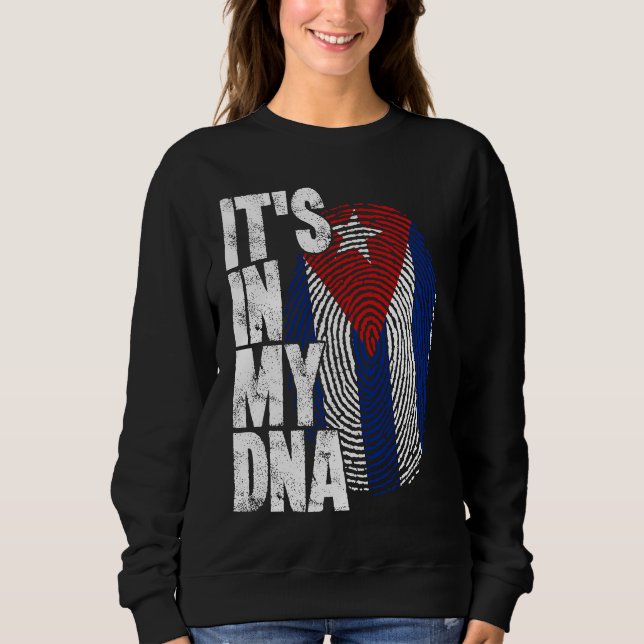 Cuba It's In My DNA For Men Women Flag Cubans Sweatshirt (Front)