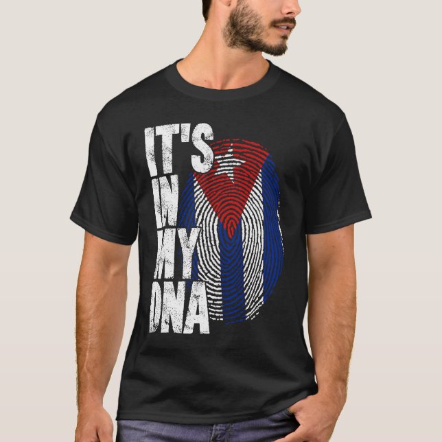Cuba It's In My DNA For Men Women Flag Cubans T-Shirt (Front)