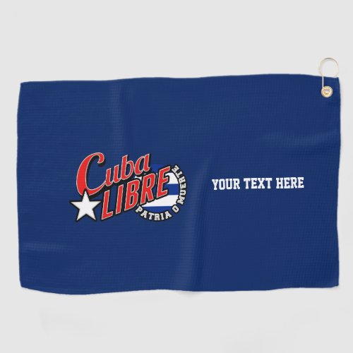 Cuba Libre Motto on a   Golf Towel