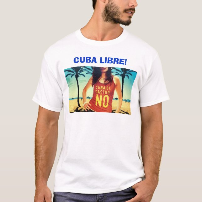 Cuba Libre! T-Shirt (Front)