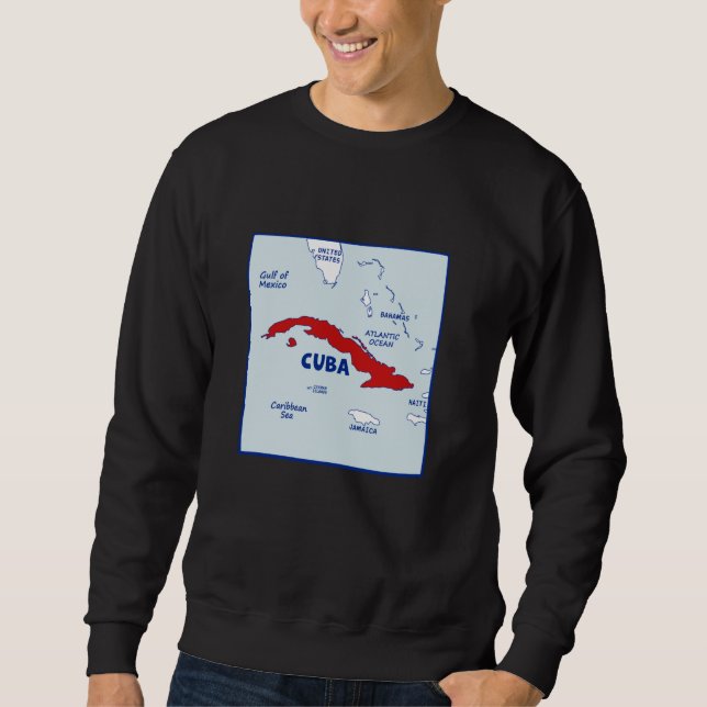 Cuba Map in flag colors. Surrounding countries & s Sweatshirt (Front)