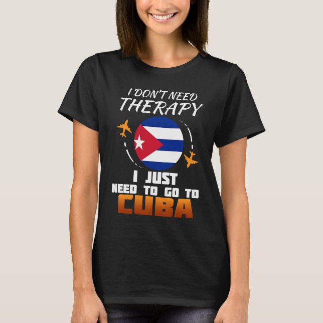 Cuban Flag I Cuba Flag I Vacation I Funny Cuba T-Shirt (Front)